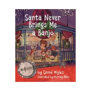 Santa Never Brings Me A Banjo