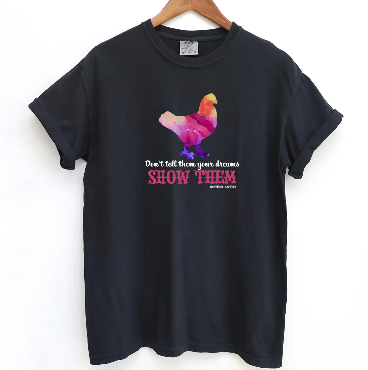 Show Them Chicken ComfortWash/ComfortColor T-Shirt (S-4XL) - Multiple Colors!